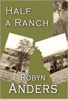 Cover of Half a Ranch by Robyn Anders