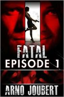 Cover of Fatal Episode 1: Season 1 by Arno Joubert