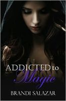 Cover of Addicted to Magic by Brandi Salazar