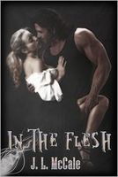 Cover of In the Flesh by J.L. McCale