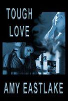 Cover of Tough Love by Amy Eastlake