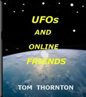 Cover of UFOs AND ONLINE FRIENDS by Tom Thornton