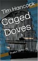 Cover of Caged Doves by Tim Hancock