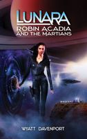 Cover of Robin Acadia and the Martians by Wyatt Davenport