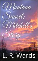 Cover of Montana Sunset; Mitchell's Story by Lietha Wards