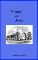 Cover of Victory Or Death by Donna Hernandez