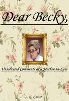 Cover of Dear Becky, The unique expressions of a Mother-In-Law by Kevin Michael Guest