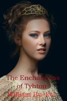 Cover of The Enchantress of Tyhton by William Buckel