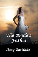 Cover of The Bride's Father by Amy Eastlake