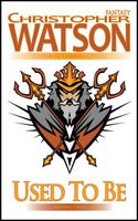 Cover of Used To Be, Lightning Chuck 1 by Christopher Watson