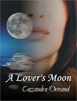 Cover of A Lover's Moon by Cassandra Ormand