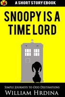 Cover of Snoopy Is a Time Lord by William Hrdina