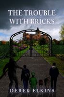 Cover of The Trouble with Bricks by Derek Elkins