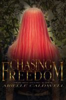 Cover of Chasing Freedom by Arielle Caldwell