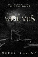 Cover of Among Wolves by Derek Elkins