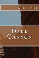 Cover of Dark Canyon by Chris Fife