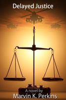 Cover of Delayed Justice by Marvin Perkins