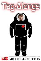 Cover of Tag-Alongs by Michael D. Britton