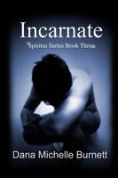 Cover of Incarnate, a Paranormal Romance by Dana Michelle Burnett