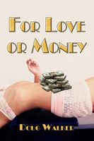 Cover of For Love or Money by Douglas Walker