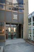Cover of Unrequited Love by T.J. Robertson