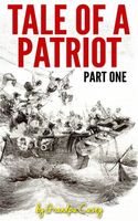 Tale of a Patriot Part One