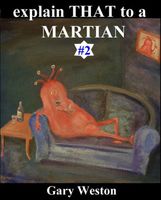 Cover of Explain That to a Martian 2 by Gary Weston