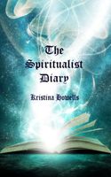 Cover of The Spiritualist Diary by Kristina Howells