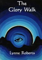 Cover of The Glory Walk by Lynne Roberts
