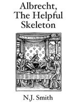 Cover of Albrecht, The Helpful Skeleton by N.J. Smith