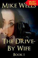 The Drive-By Wife, Book 1