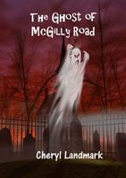 The Ghost of McGilly Road