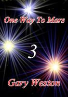 Cover of One Way To Mars 3 by Gary Weston