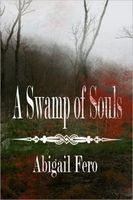 Cover of A Swamp of Souls by Abigail Fero