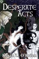 Cover of Desperate Acts by Kevin L. O'Brien