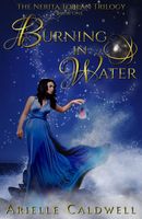 Cover of Burning in Water by Arielle Caldwell
