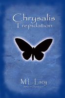 Cover of Chrysalis Trepidation by M.L. Lacy