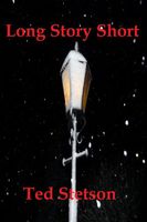 Cover of Long Story Short by Ted Stetson