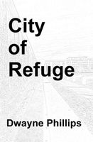 Cover of City of Refuge by Dwayne Phillips