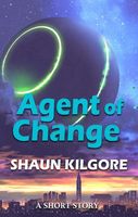 Cover of Agent Of Change by Shaun Kilgore