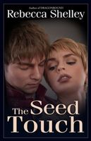 Cover of The Seedtouch by Rebecca Lyn Shelley