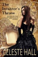 Cover of The Inventor's Throne by Celeste Hall