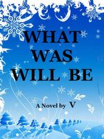 Cover of What Was Will Be by V
