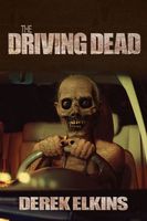 Cover of The Driving Dead by Derek Elkins