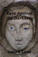 Cover of Race Against the Darkness by Laura Lane