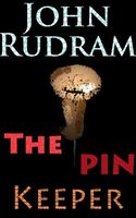Cover of The Pin Keeper by John Rudram VII