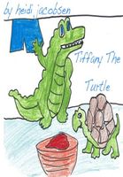 Cover of Tiffany the Turtle by Heidi Jacobsen