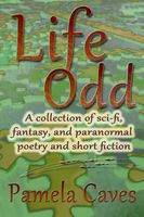 Cover of Life Odd by Pamela Caves