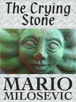 Cover of The Crying Stone by Mario Milosevic