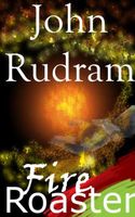 Cover of Fire Roaster by John Rudram VII